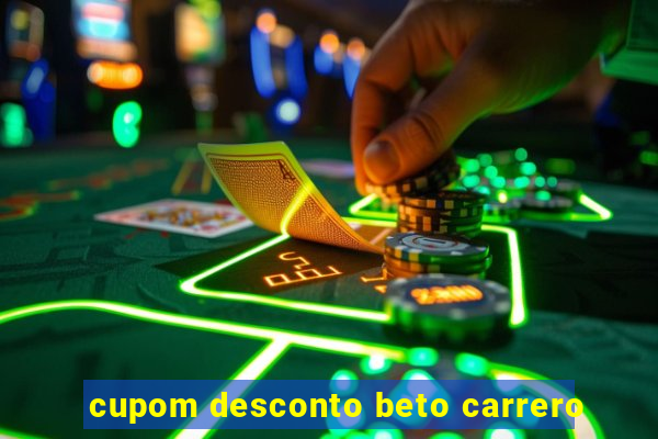 cupom desconto beto carrero